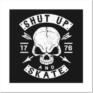SHUT UP AND SKATE - SKATER - SKATEBOARDING - SKATING Posters and Art